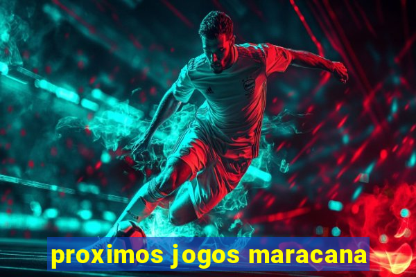 proximos jogos maracana